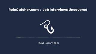 Head Sommelier : Job Interviews Uncovered