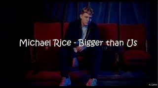 Michael Rice - Bigger Than Us (Lyrics) [Eurovision 2019]