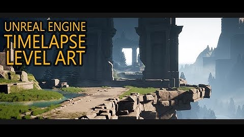 Unreal Engine 4 Timelapse level art