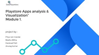 Playstore Apps analysis & Visualization | Team - Data Sparkles | member name - Anurag kumar