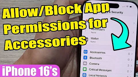 🔒📱 How to Allow/Block App Permissions for Accessories on iPhone 16/16 Pro Max (iOS 18)
