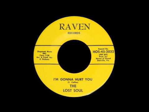 The Lost Soul - I'm Gonna Hurt You