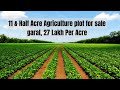 11 & Half Acres Agriculture plot for sale. Garal , Mangaon, Raigad.27 Lakh Per Acre