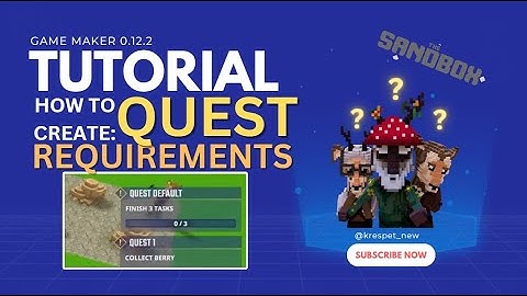 Sandbox GAME MAKER Guide | How to create: QUEST REQUIREMENTS - (Version 0.12.2)