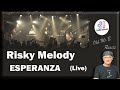 Risky Melody - ESPERANZA (Live) (Reaction)