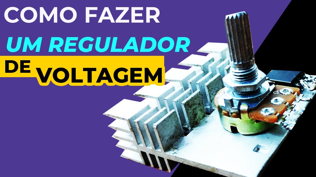 COMO FAZER UM REGULADOR DE VOLTAGEM | Regulador Dimmer 12V CASEIRO ...
