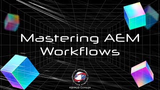 Mastering AEM Workflows: A Step-by-Step Guide for IT & Marketing Teams Wealth