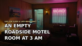 An Empty Roadside Motel Room at 3 AM 🔆 Lofi for Sleep & Late Night Drift 🎵 analog nights