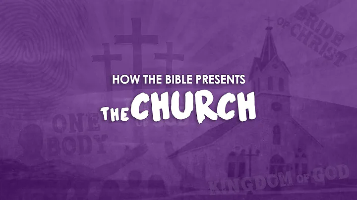 19.09.21  |  How the Bible Presents the Church: Th...