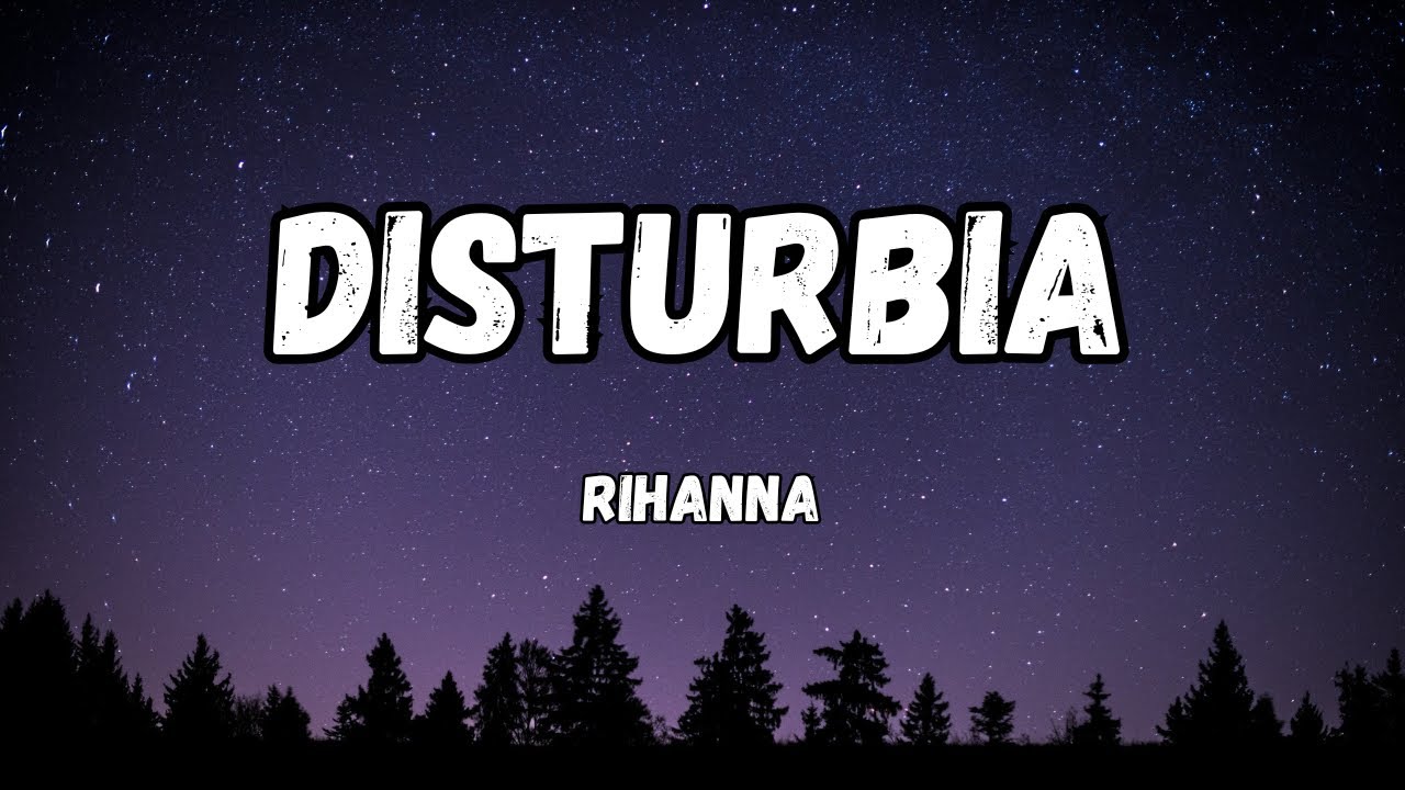 Rihanna - Disturbia (Lyrics) Rihanna - Disturbia (Lyrics)