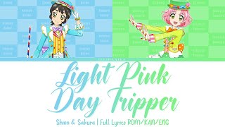 Light Pink Day Tripper | Sakura & Shion | Aikatsu Full Lyrics ROM/KAN/ENG