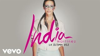 India Martinez - La Última Vez (Audio) chords
