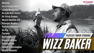 WIZZ BAKER - MALAM | FULL ALBUM TERBARU (2024)