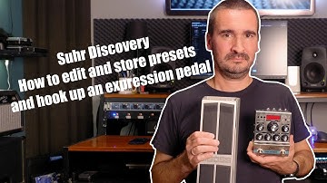 Suhr Discovery // How to edit and store presets and set up expression pedal // Martin Klaja