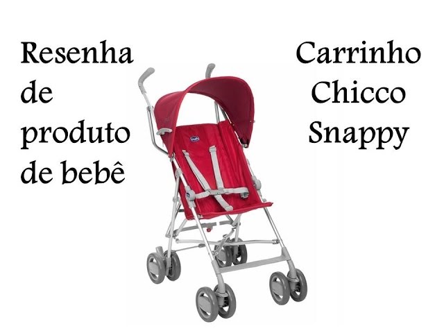 Resenha de Produto de Bebê - carrinho Chicco Snappy - YouTube