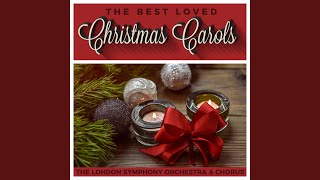 We Wish You A Merry Christmas - The London Symphony Orchestra & Chorus