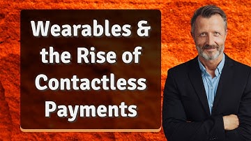 Wearables & the Rise of Contactless Payments