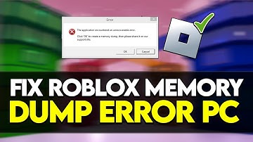 How To Fix Roblox Memory Dump Error PC 2025