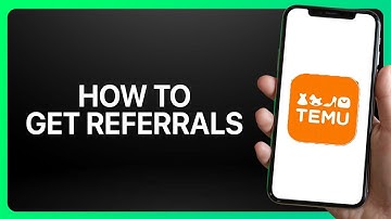 How To Get Temu Referrals Tutorial