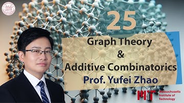 Graph Theory and Additive Combinatorics - MIT - Lec 25