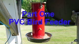 A Complete How to Build a Bird Feeder Out of PVC Pipe Using Basic Tools, Ingenuity, and Hardware