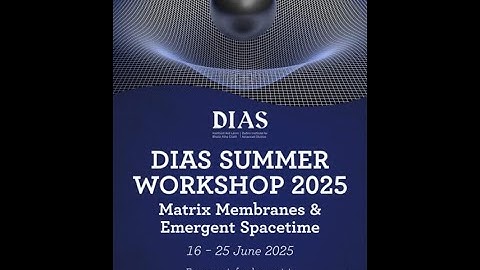 DIAS 85 - STP Workshop - Matrix Membranes and Emergent Spacetime - Day 2