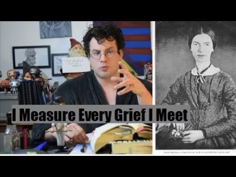I Measure Every Grief I Meet by Emily Dickinson - YouTube