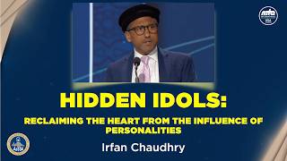 Hidden Idols:  Reclaiming the Heart from the Influence of Personalities - Jalsa  USA 2026 (Sat. AM)