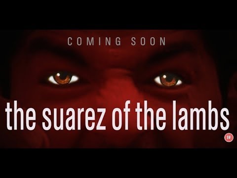 The Suárez Of The Lambs [OFFICIAL TRAILER]