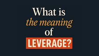 What is the meaning of Leverage? Wealth