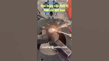 SĐT/Zalo: 032 635 4641 | Bàn mâm cặp định vị hàn chi tiết tròn #cuahangvattu #xưởngkimlong #đồgáhàn