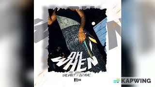 valiant,Djmac- oh when (official audio clean )