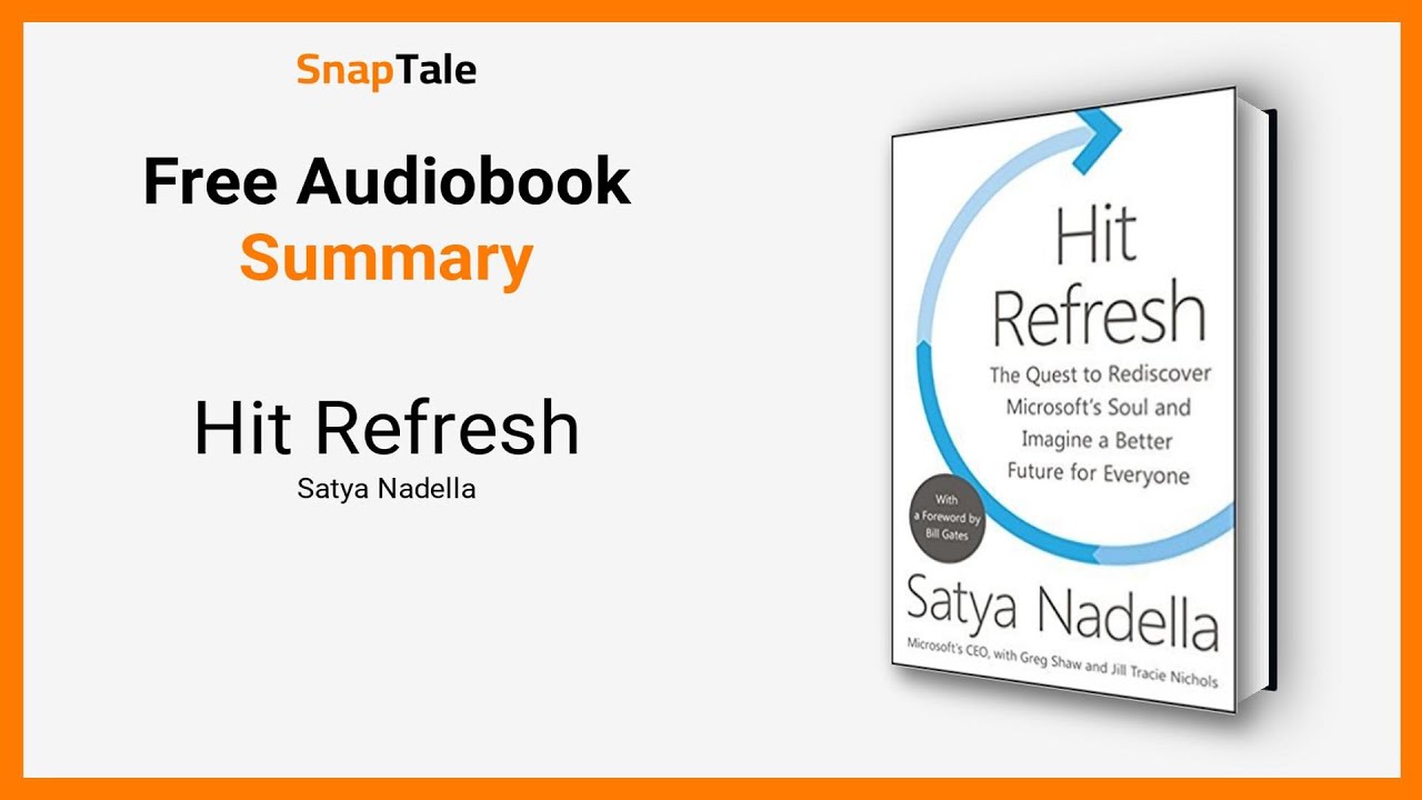 Hit Refresh by Satya Nadella: 9 Minute Summary