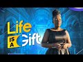 Life is a Gift