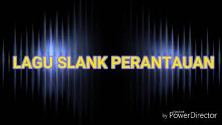 (SLANK) LAGU UNTUK ANAK PERANTAUAN