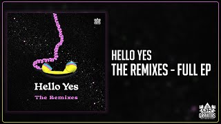 Hello Yes - The Remixes (EP Mix)