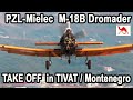 PZL Mielec  M-18B Dromader TAKE OFF in TIVAT