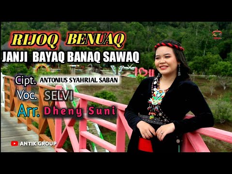 RIJOQ DAYAK BENUAQ TERBARU _ SELVI || Arr. DHENY SUNI