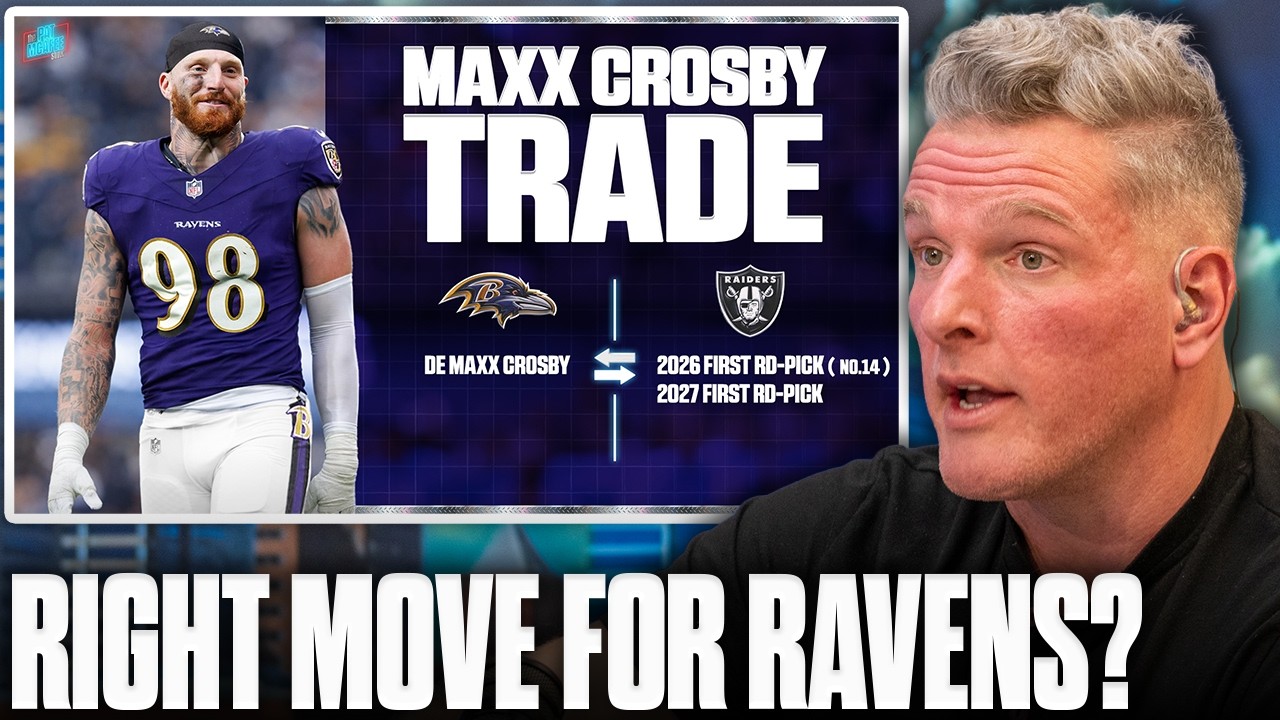 Did The Ravens Win The Trade For Maxx Crosby? | Pat McAfee Show