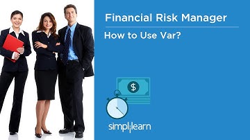 How to Use VaR? | Financial Risk Manager  Certification | Benefits of FRM Certification |Simplilearn