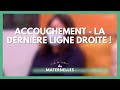 Dernière ligne droite avant l'accouchement - La Maison des maternelles #LMDM