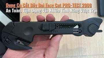 Dụng Cụ Cắt Dây Đai Easy Cut PRO TECT 2000 An Toàn, Tiện Dụng Với Nhiều Tính Năng Vượt Trội