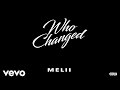 Melii - Who Changed (Audio)