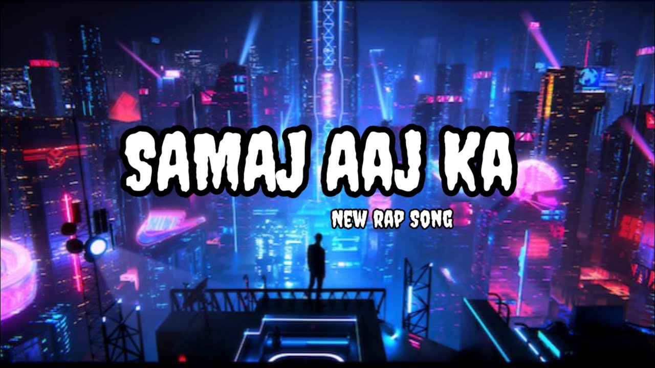 Samaj Ajj Ka - New Rap song By Akatsuki DTX 