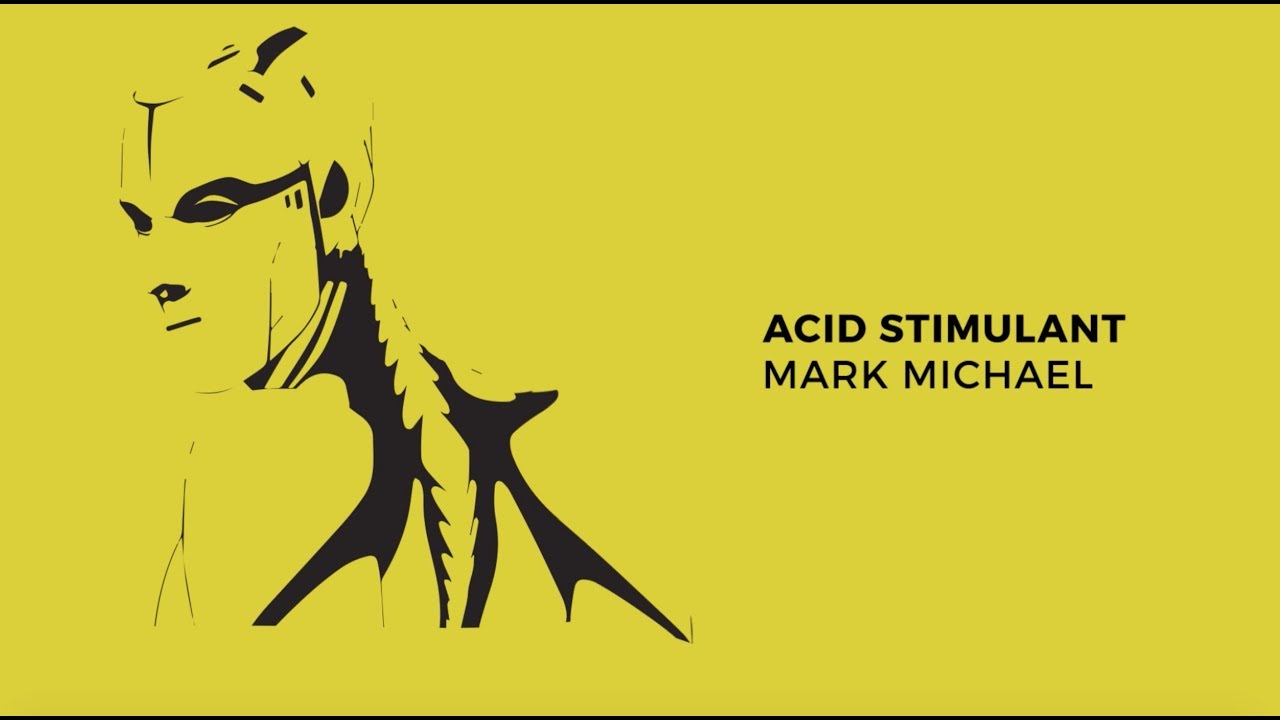 Ver Mark Michael - Acid Stimulant en YouTube Ver Mark Michael - Acid Stimulant en YouTube