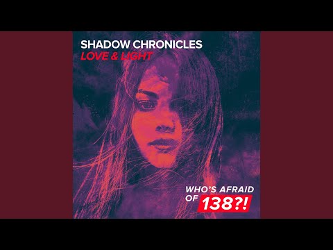 Shadow Chronicles — Love & Light (Extended Mix)
