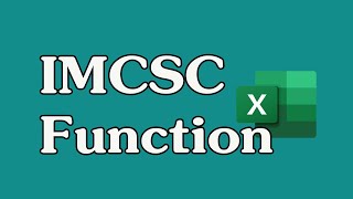 How to Use the IMCSC Function in Excel