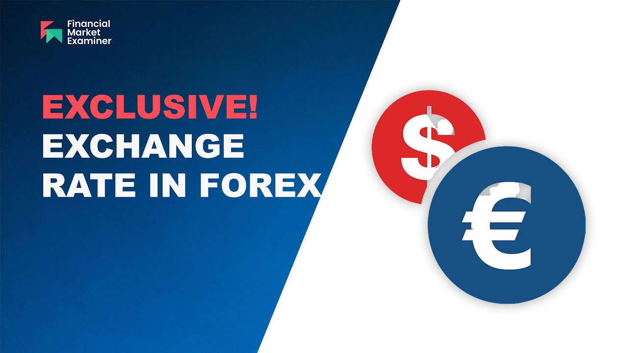 Exclusive! Understanding Exchange Rate in Forex - YouTube