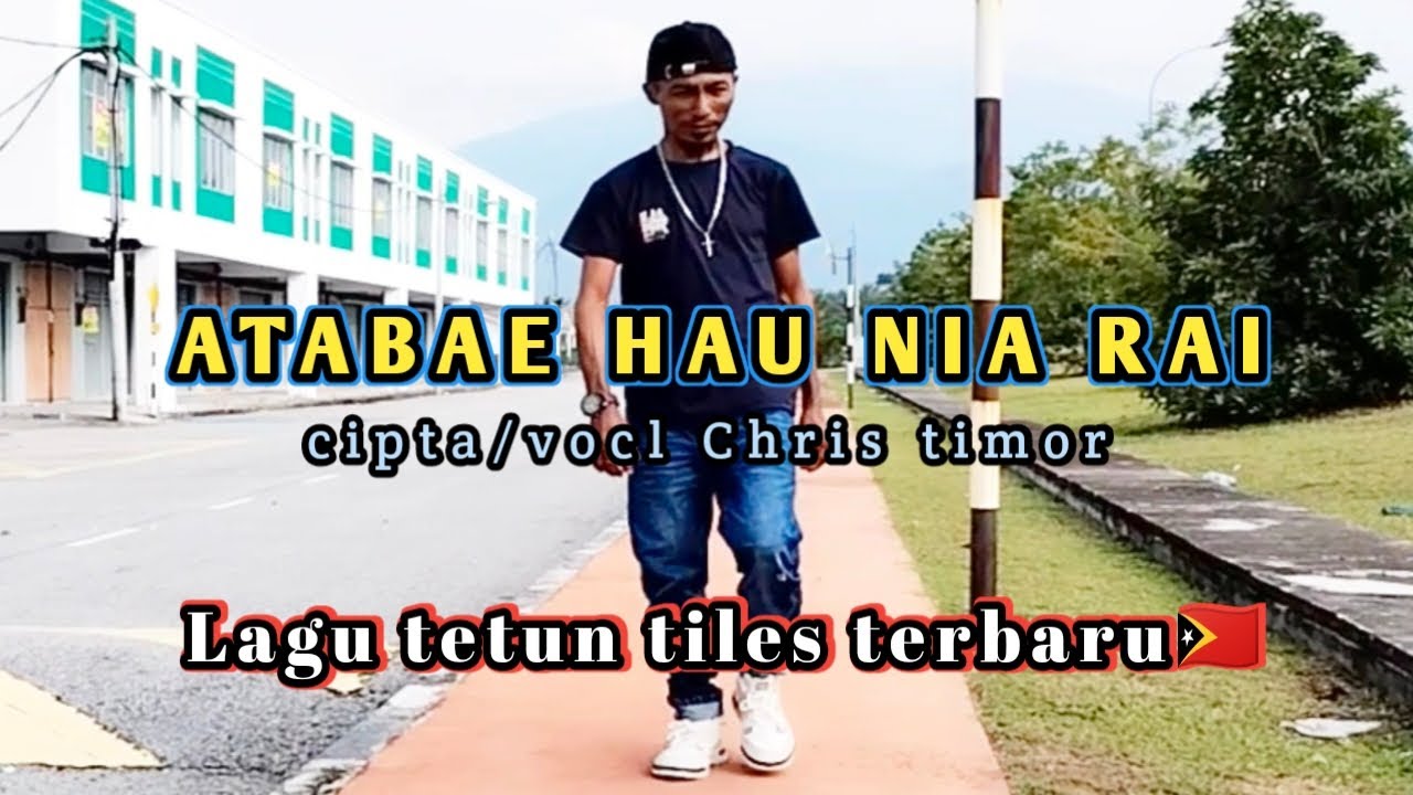 ATABAE HAU NIA RAI || Cipt/vocl CHRIS TIMOR