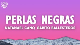 Natanael Cano y Gabito Ballesteros - Perlas Negras (Letra/Lyrics) @LatinBuzzMusic